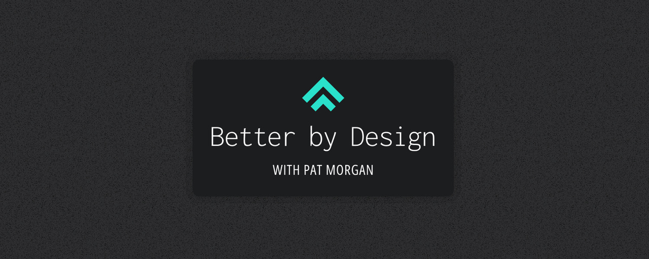 Better by Design
